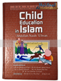 Child education in Islam: A guide for raising children - Abdullah Nasih 'Ulwan