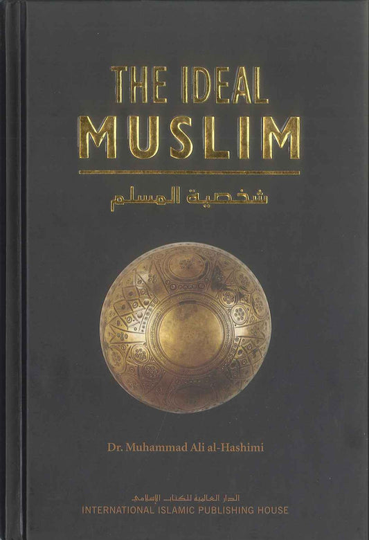The ideal Muslim by Muhammad Ali Al-Hashimi