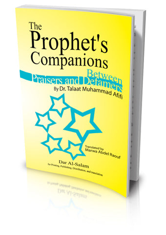 The Prophet's companions between praisers and defamers