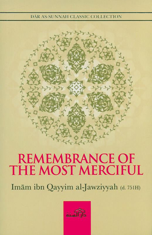 Remembrance of The Most Merciful by Ibn Al Qayyim (Al-Wabil As-Sayyib)